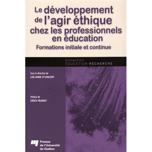 Le Développement De L'agir Éthique Chez Les Professionnels En Éducation - Formations Initiale Et Continue