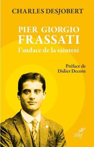 Pier Giorgio Frassati, L'audace De La Sainteté