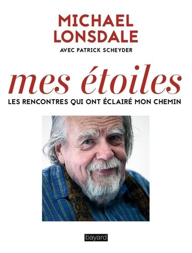 Mes Étoiles - Ces Rencontres Qui Ont Éclairé Mon Chemin