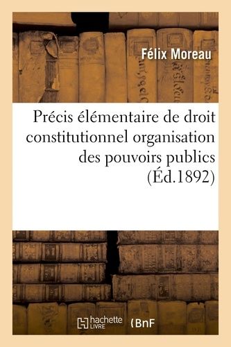 Précis Élémentaire De Droit Constitutionnel Organisation Des Pouvoirs Publics
