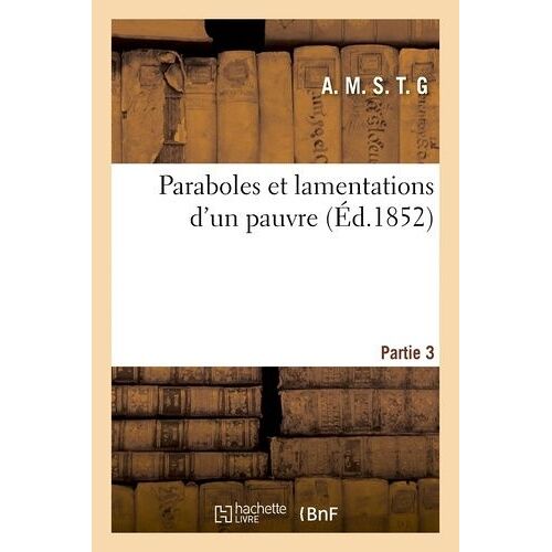 Paraboles Et Lamentations D'un Pauvre - Partie 3