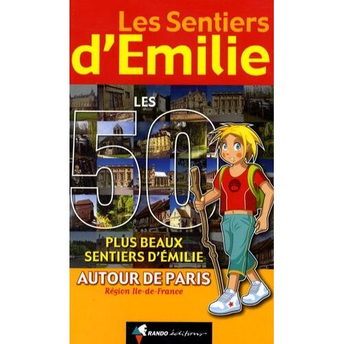 Les 50 Plus Beaux Sentiers D'emilie Autour De Paris