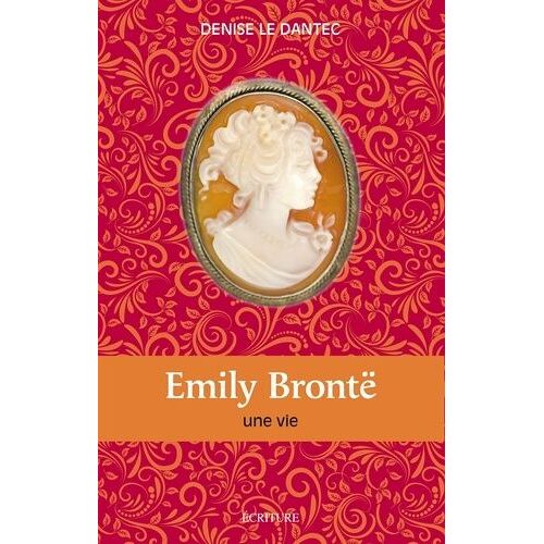 Emily Brontë - Une Vie