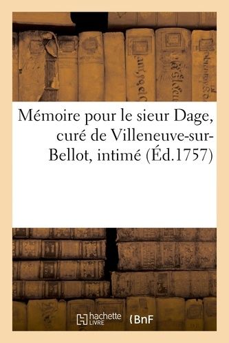 Mémoire Pour Le Sieur Dage, Curé De Villeneuve-Sur-Bellot, Intimé, Contre Joseph-Jean-F-E Levi