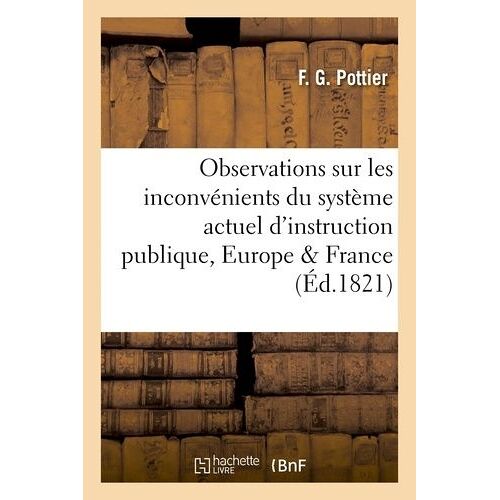 Observations Sur Les Inconvénients Du Système Actuel D'instruction Publique, En Europe