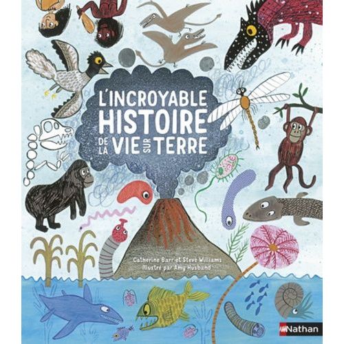 L'incroyable Histoire De La Vie Sur Terre