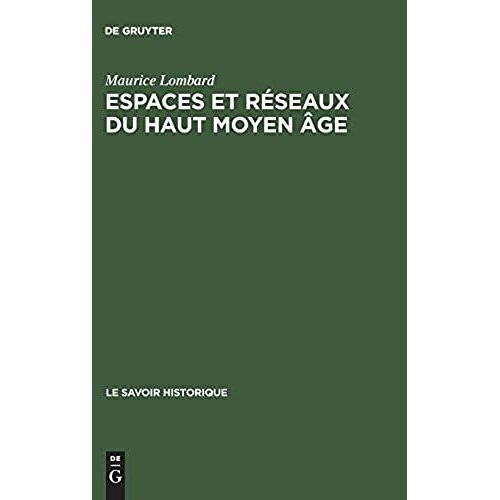 Espaces Et Réseaux Du Haut Moyen Âge