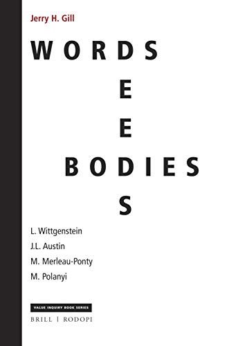 Words, Deeds, Bodies: L. Wittgenstein, J.L. Austin, M. Merleau-Ponty And M. Polanyi
