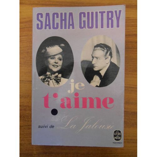 Je T'aime Suivi De La Jalousie / Guitry, Sacha / Réf54541