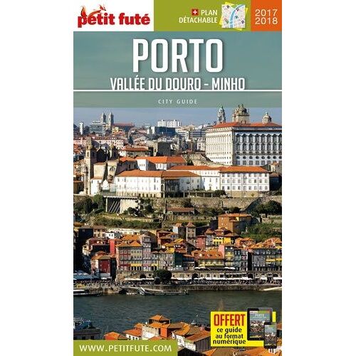 Petit Futé Porto - Vallée Du Douro, Minho (1 Plan Détachable) - City Guide 2017-2018