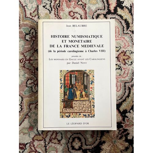 Histoire Numismatique Et Monétaire De La France Médiévale 