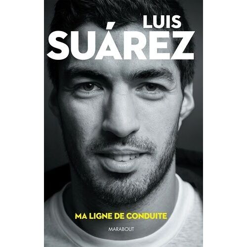 Luis Suarez - Ma Ligne De Conduite