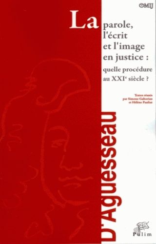 La Parole, L'écrit Et L'image En Justice : Quelle Procédure Au Xxie Siècle ?