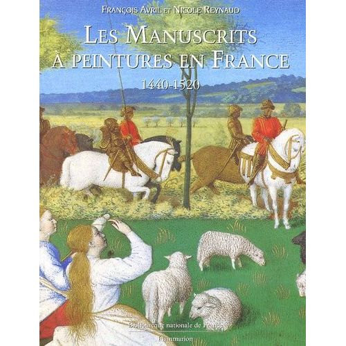 Les Manuscrits À Peinture En France 1440-1520