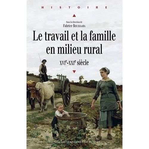 Le Travail Et La Famille En Milieu Rural (Xvie-Xxie Siècle)