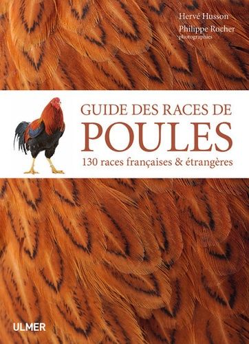 Guide Des Races De Poules - 130 Races Françaises & Étrangères