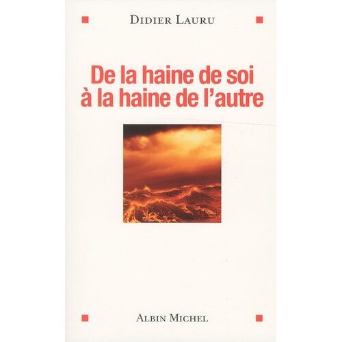 De La Haine De Soi À La Haine De L'autre