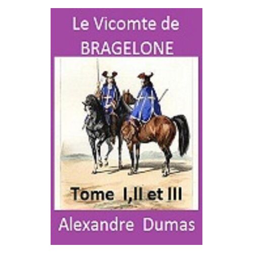 Le Vicomte De Bragelonne