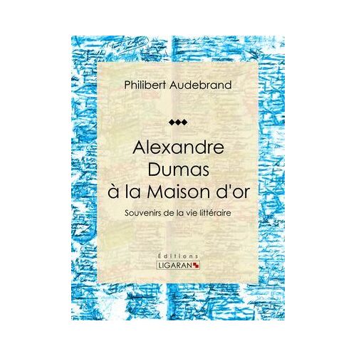Alexandre Dumas À La Maison D'or