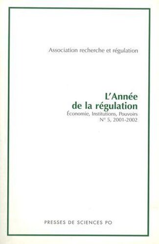 L'année De La Régulation N°5, 2001-2002. Economie, Institutions, Pouvoirs