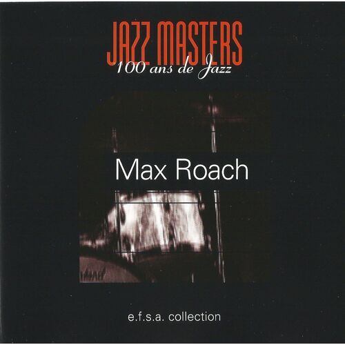 Max Roach-Jazz Masters 100 Ans De Jazz