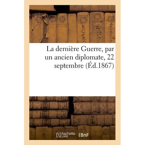 La Dernière Guerre, Par Un Ancien Diplomate, 22 Septembre