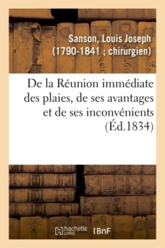 De La Réunion Immédiate Des Plaies, De Ses Avantages Et De Ses Inconvénients