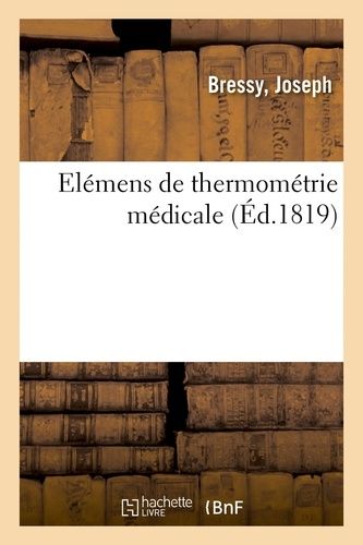 Elémens De Thermométrie Médicale