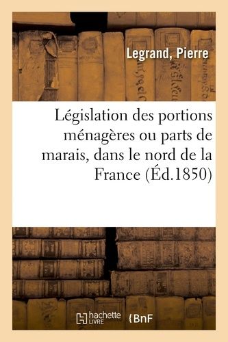 Législation Des Portions Ménagères Ou Parts De Marais, Dans Le Nord De La France