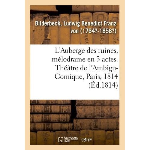 L'auberge Des Ruines, Mélodrame En 3 Actes, À Spectacle