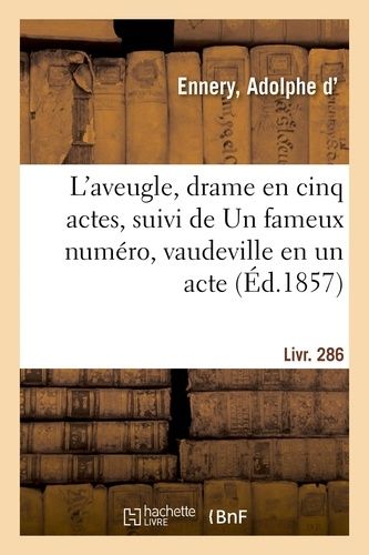 L'aveugle, Drame En Cinq Actes, Suivi De Un Fameux Numéro, Vaudeville En Un Acte - Livr - 286