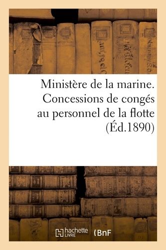 Ministère De La Marine - Concessions De Congés Au Personnel De La Flotte