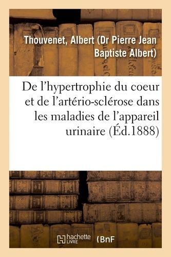 Contribution À L'étude De L'hypertrophie Du Coeur Et De L'artério-Sclérose