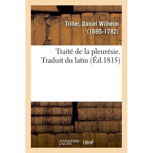 Traité De La Pleurésie - Traduit Du Latin