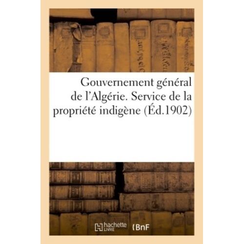 Gouvernement Général De L'algérie - Service De La Propriété Indigène - Instruction Modifiant