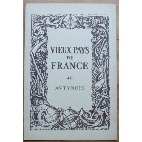 Vieux Pays De France - Numéro 40 - Autunois