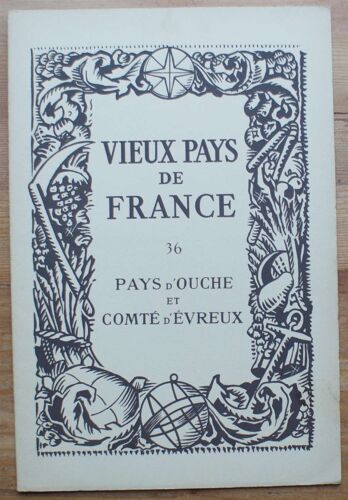 Vieux Pays De France - Numéro 36 - Pays D'ouche Et Comté D'evreux