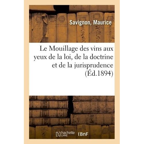 Le Mouillage Des Vins Aux Yeux De La Loi, De La Doctrine Et De La Jurisprudence