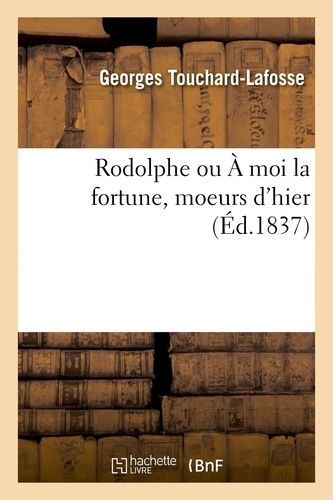 Rodolphe Ou À Moi La Fortune, Moeurs D'hier - Tome 2