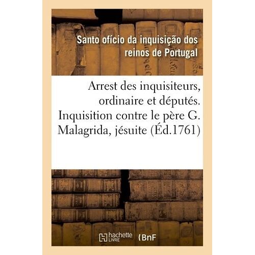 Arrest Des Inquisiteurs, Ordinaire, Et Députés. Inquisition Contre Le Père G. Malagrida, Jésuite
