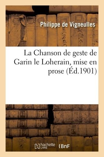 La Chanson De Geste De Garin Le Loherain, Mise En Prose - Table Des Chapitres