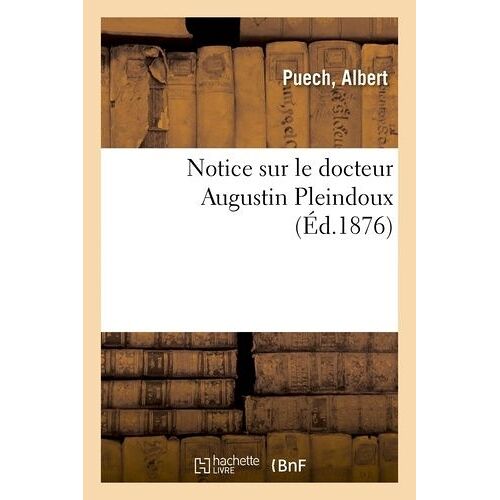 Notice Sur Le Docteur Augustin Pleindoux