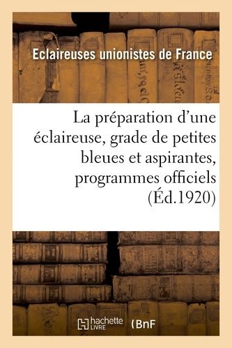 La Préparation D'une Éclaireuse, Grade De Petites Bleues Et Aspirantes, Programmes Officiels