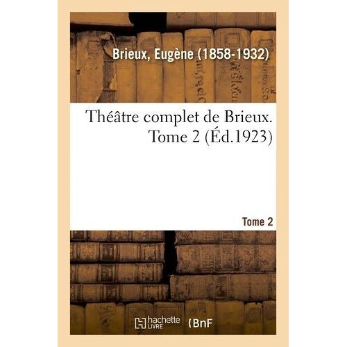Théâtre Complet De Brieux - Tome 2