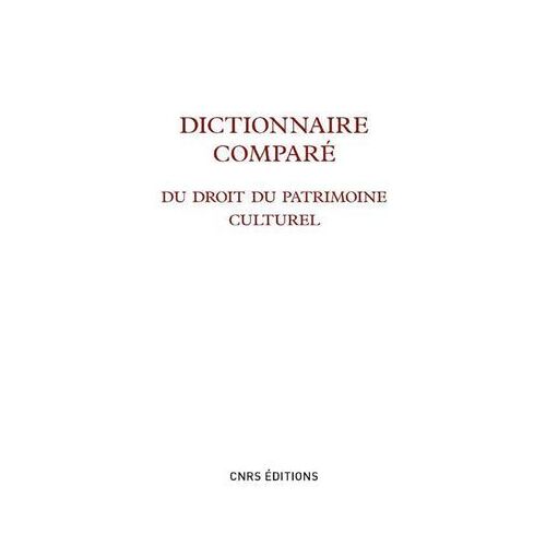 Dictionnaire Comparé Du Droit Du Patrimoine Culturel