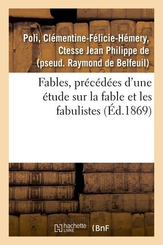 Fables, Précédées D'une Étude Sur La Fable Et Les Fabulistes