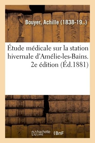Étude Médicale Sur La Station Hivernale D'amélie-Les-Bains - 2e Édition
