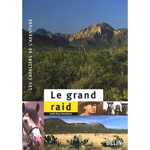 Le Grand Raid - A Cheval De Buenos Aires A New York (1925-1928)