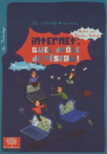 Internet : Quel Drôle De Réseau !