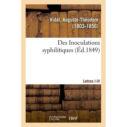 Des Inoculations Syphilitiques - Lettres I-Iv